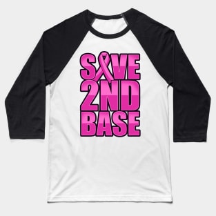 'Save 2nd Base Pink Ribbon' Cool Breast Cancer Gift Baseball T-Shirt